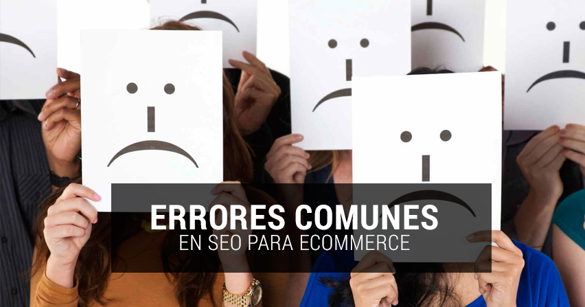 Los errores más comunes que hay en SEO para ECOMMERCE