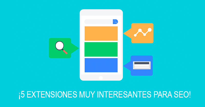 5 extensiones indispensables que te ayudarán en tu auditoría SEO