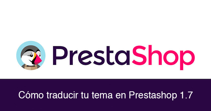 Cómo traducir tu tema completo en Prestashop 1.7